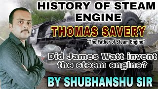 HISTORY OF STEAM ENGINE  THOMAS SAVERY  THE FATHER OF STEAM ENGINE  BY SHUBHANSHU SIR [upl. by Alleunamme]