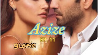 Azize  Ep11 [upl. by Treboh951]