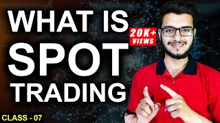 What is Spot Trading in Crypto  Cryptocurrency Trading for Beginners  Crypto Trading  Class 7 [upl. by Nej]