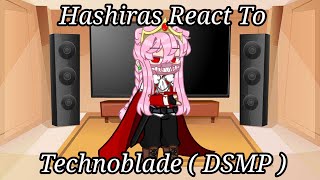 Hashiras React To DSMP  Technoblade 152 [upl. by Jojo]