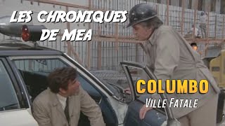 COLUMBO  Ville Fatale  Les Chroniques de Mea [upl. by Kcirdled]