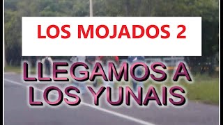 LOS MOJADOS 2 LLEGAMOS A LOS YUNAIS [upl. by Arhas245]