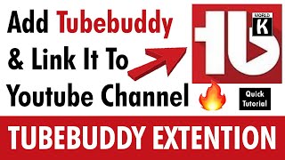 How To Add TubeBuddy amp Link it to YouTube Channel [upl. by Lledyr]