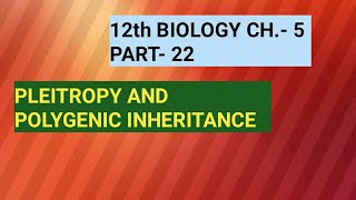 Class 12 biology chapter 5part 22pleiotropy amp polygenic inheritanceby study with Farru [upl. by Jedlicka]