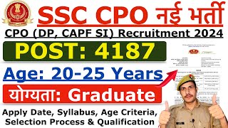 SSC CPO Recruitment 2024  SSC CPO New Notification 2024  Age Syllabus amp Selection Process Details [upl. by Naujad]