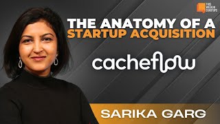 The Anatomy of a Startup Acquisition with Cacheflows Sarika Garg  E2028 [upl. by Rasia]