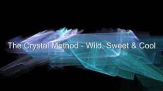 The Crystal Method  Wild Sweet amp Cool [upl. by Ragg228]