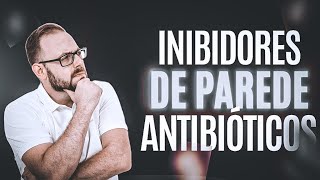 Aula de Antibacterianos  Inibidores de Parede  Farmacologia Fácil  PARTE 1 [upl. by Papke]