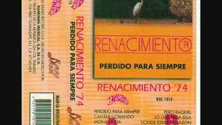 Renacimiento 74Perdido para siemprewmv [upl. by Lishe]