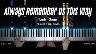 Lady Gaga  Always Remember Us This Way A Star Is Born Soundtrack  Piano Cover by Pianella Piano [upl. by Eiral685]