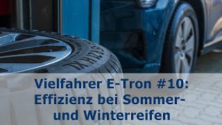 Vielfahrer ETron 10 Effizienz bei Sommer und Winterreifen [upl. by Strong]