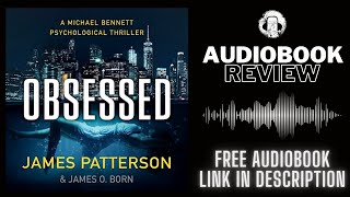 Obsessed Audiobook Review  James Patterson Audiobook Review [upl. by Naerad604]