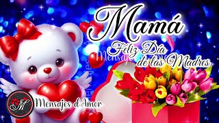 Feliz día mamá 🌷 FELIZ DIA DELAS MADRES 10 de mayo🌷Mensaje bonito con frases para el día de la madre [upl. by Nawd]