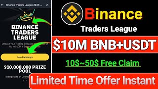 BINANCE TRADERS LEAGUE 10  10000000 PRIZE POOL  Binance New Instant Offer  10 Free Claim [upl. by Koal]