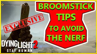 Dying Light 2 Broomstick Patched in 130 [upl. by Latnahc]