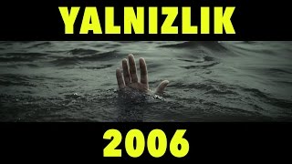 YALNIZLIK  2006 [upl. by Ahsirt903]