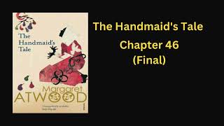 The Handmaid’s Tale Chapter 46 Offred’s Uncertain Fate Complete [upl. by Lennad176]