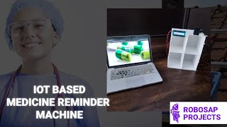 IOT Based Medicine Reminder machine with Health Monitoring System [upl. by Lunna]