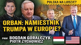 Nadszedł czas Orbana Czy Polska może dogadać się z Węgrami—prof Bogdan Góralczyk i Zychowicz [upl. by Landa]