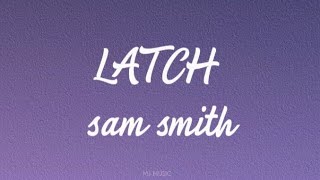 Disclosure  Latch lyrics ft Sam Smith [upl. by Airegin]