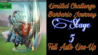 Limited Challenge Barbaric Journey Stage 5 Full Auto Line Up  Lords Mobile [upl. by Lilahk807]