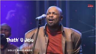 Thath U Jesu by Solly Mahlangu Live Concert [upl. by Ailyt963]