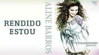 Rendido Estou  Aline Barros  CD Extraordinário  Top Gospel [upl. by Percival285]