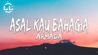 Armada  Asal Kau Bahagia Lyrics [upl. by Emili]