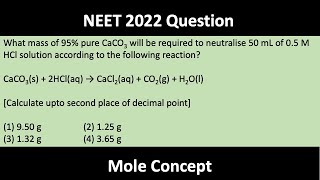 What mass of 95 pure CaCO3 will be required to neutralise 50 mL of 05 M HCl solution [upl. by Ambie948]