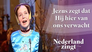 Jezus zegt dat Hij hier van ons verwacht  Nederland Zingt [upl. by Sup]