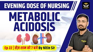 WHAT IS METABOLIC ACIDOSIS METABOLIC ACIDOSIS SYMPTOMS amp CAUSES  NITIN SIR WISDOM NURSING CLASSES [upl. by Eelnodnarb]