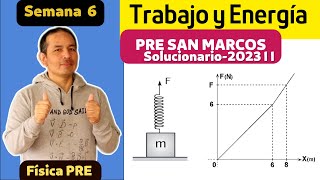 Solucionario semana 6  Trabajo y Energía  Pre San Marcos 2023 II [upl. by Lana]