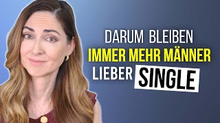 Die brutale Wahrheit Warum Männer heute lieber Single bleiben [upl. by Ojibbob432]