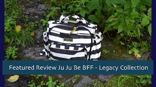 REVIEW  Ju Ju Be BFF Diaper Bag Legacy Collection [upl. by Aniger442]