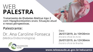 WEBPALESTRA Tratamento do Diabetes Melitus tipo 2 com Hipoglicemiantes orais [upl. by Bobbye576]