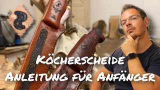 Messerbau  Die Köcherscheide  Anleitung für Anfänger  Messerscheide  Jagdmesser Teil 4 [upl. by Annora994]