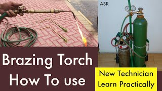 How to use brazing torch how to use oxy acetylene torch for brazing set nosle how change Learn Now [upl. by Euqirdor399]