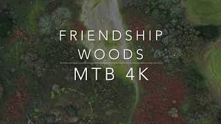 Friendship Woods MTB 4K [upl. by Godfree]