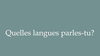 How to Pronounce Quelles langues parlestu What languages do you speak in French [upl. by Yekcor]