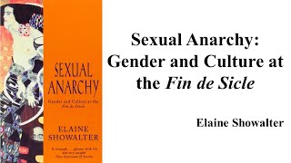 Elaine Showalter quotSexual Anarchy Gender and Culture at th Fin de Siclequot Book Note [upl. by Coyle]