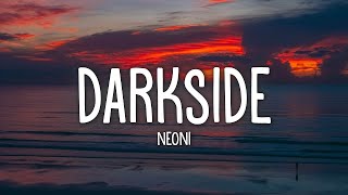 Neoni  DARKSIDE Lyrics  1hour Lyrics [upl. by Marigold899]