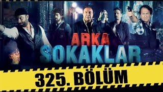 ARKA SOKAKLAR 325 BÖLÜM  FULL HD [upl. by Ellehcir]