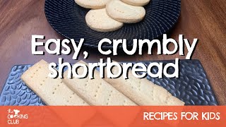 Easy Crumbly Shortbread Recipe  Recipes for Kids  The Cooking Club [upl. by Siver130]