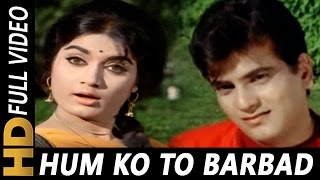 Humko To Barbad Kiya Hai  Mohammed Rafi  Gunahon Ka Devta 1967 Songs  Jeetendra Rajshri [upl. by Einial]