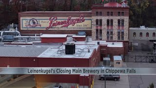 Leinenkugels closing main brewery in Chippewa Falls [upl. by Irah]