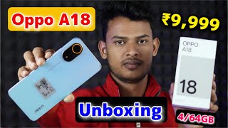 Oppo A18 Unboxing And First Look  Oppo A18 MediaTek G85 ⚡⚡ [upl. by Quincy]