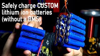 How to charge custom lithium ion batteries without a BMS [upl. by Rukna]