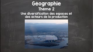 1ère STMG  Géographie  Thème 2  Une diversification des espaces et des acteurs de la production [upl. by Waterman825]