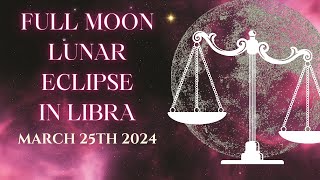 FULL MOON LUNAR ECLIPSE IN LIBRA AND ASTROLOGY FOR APRIL  INTENSITY CUTTING CHORDS [upl. by Ainslie]