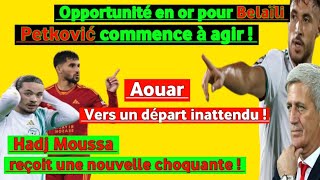 Belaïli  Occasion en or pour un retour Aouar  Départ inattendu Hadj Moussa  Début turbulent [upl. by Aiyt]